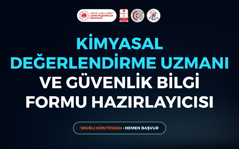 KİMYASAL DEĞERLENDİRME UZMANI ve BİLGİ GÜVENLİK FORMU HAZIRLAYICISI